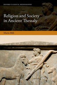 Cover image for Religion and Society in Ancient Thessaly