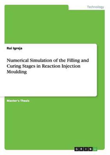 Cover image for Numerical Simulation of the Filling and Curing Stages in Reaction Injection Moulding