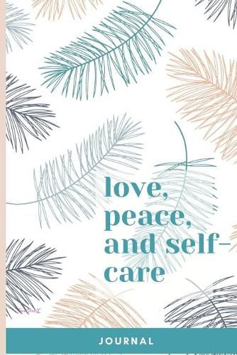 Cover image for Love, Peace, and Self-Care Journal