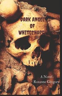 Cover image for Dark Angel of Whitechapel