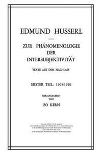 Cover image for Zur Phanomenologie der Intersubjektivitat: Texte aus dem Nachlass Erster Teil: 1905-1920