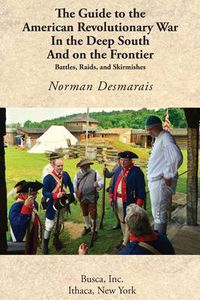 Cover image for The Guide to the American Revolutionary War in the Deep South and on the Frontier