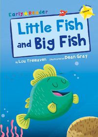 Cover image for Little Fish and Big Fish: (Yellow Early Reader)