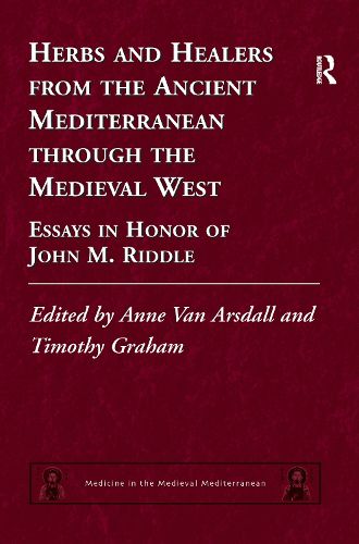 Cover image for Herbs and Healers from the Ancient Mediterranean through the Medieval West: Essays in Honor of John M. Riddle