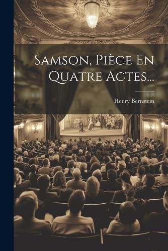 Cover image for Samson, Piece En Quatre Actes...