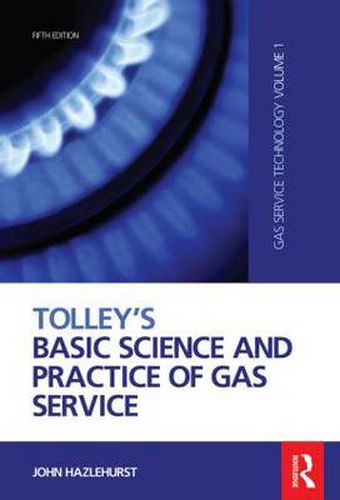 Cover image for Tolley's Basic Science and Practice of Gas Service: Gas Service Technology