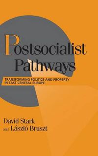 Cover image for Postsocialist Pathways: Transforming Politics and Property in East Central Europe
