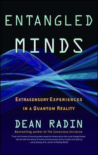 Cover image for Entangled Minds: Extrasensory Experiences in a Quantum Reality