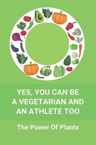 Cover image for Yes, You Can Be A Vegetarian And An Athlete Too