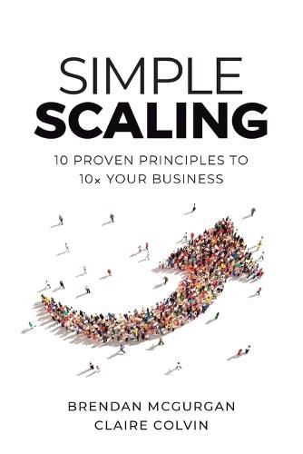 Cover image for Simple Scaling: Ten Proven Principles to 10x Your Business