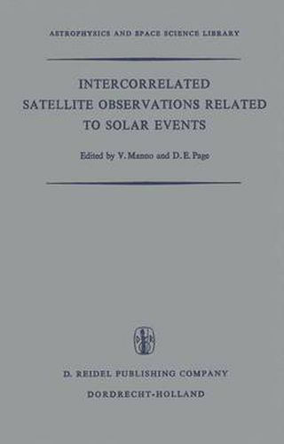 Cover image for Intercorrelated Satellite Observations Related to Solar Events: Proceedings of the Third ESLAB/ESRIN Symposium Held in Noordwijk, The Netherlands, September 16-19, 1969