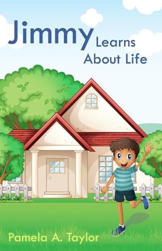 Cover image for Jimmy Learns About Life: A Book of Character Traits for Kids