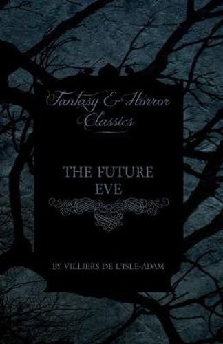 Cover image for The Future Eve (Fantasy and Horror Classics)