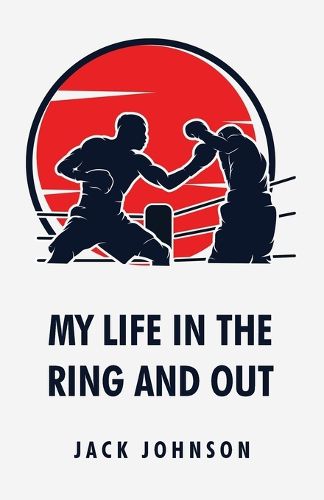 My Life in the Ring and Out