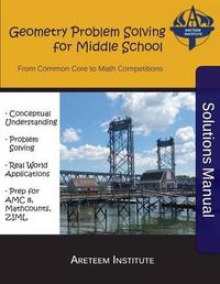 Cover image for Geometry Problem Solving for Middle School Solutions Manual: From Common Core to Math Competitions