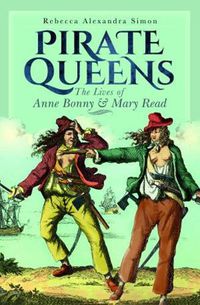Cover image for Pirate Queens: The Lives of Anne Bonny & Mary Read