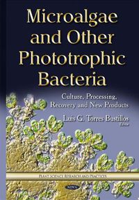 Cover image for Microalgae & Other Phototrophic Bacteria: Culture, Processing, Recovery & New Products