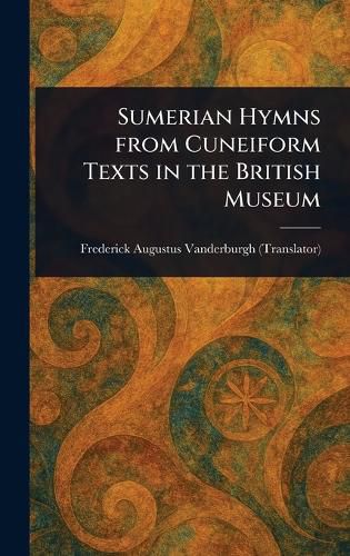 Cover image for Sumerian Hymns From Cuneiform Texts in the British Museum