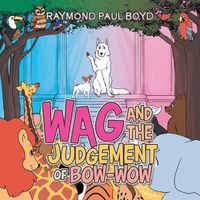 Cover image for Wag and the Judgement of Bow-Wow