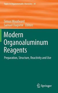 Cover image for Modern Organoaluminum Reagents: Preparation, Structure, Reactivity and Use