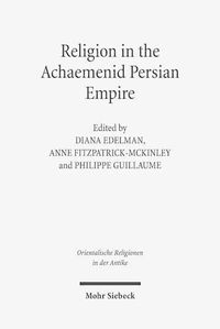 Cover image for Religion in the Achaemenid Persian Empire: Emerging Judaisms and Trends