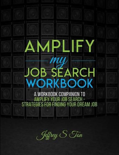 Cover image for Amplify My Job Search: The Companion Workbook to Amplify Your Job Search