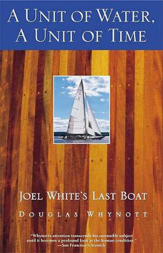 Cover image for A Unit of Water, a Unit of Time: Joel White's Last Boat