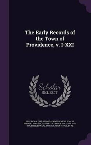 Cover image for The Early Records of the Town of Providence, V. I-XXI