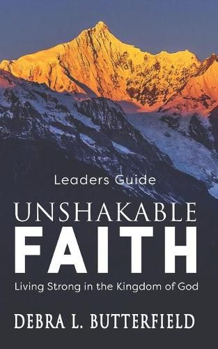 Cover image for Unshakable Faith Leaders Guide: Living Strong in the Kingdom of God