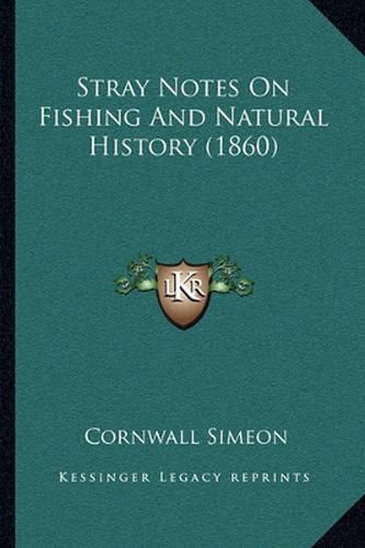 Cover image for Stray Notes on Fishing and Natural History (1860)