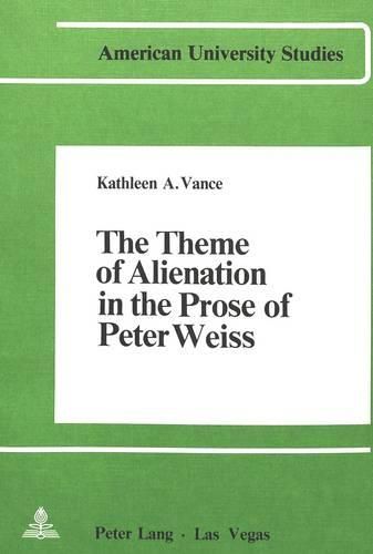 Cover image for The Theme of Alienation in the Prose of Peter Weiss