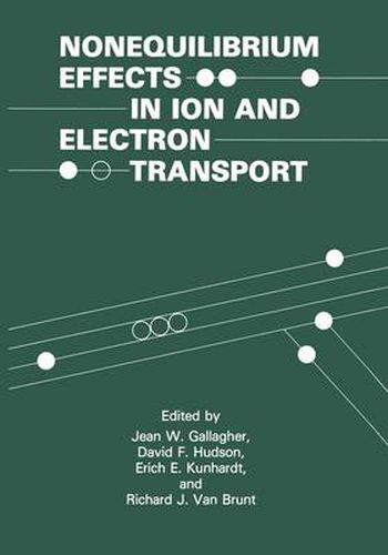 Cover image for Nonequilibrium Effects in Ion and Electron Transport: (The Language of Science)