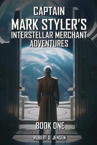 Cover image for Captain Mark Styler's Interstellar Merchant Adventures