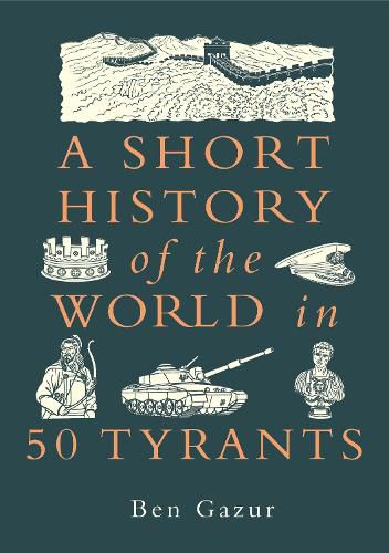 Cover image for A Short History of the World in 50 Tyrants