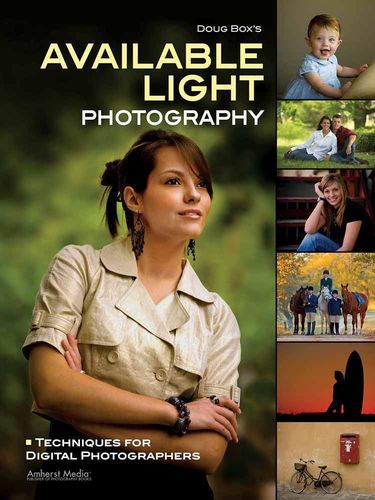 Cover image for Doug Box's Available Light Photography: Techniques for Digital Photographers