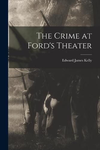 The Crime at Ford's Theater