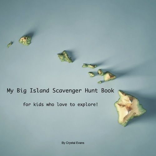 My Big Island Scavenger Hunt Book: For kids who love to explore!