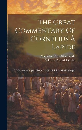 Cover image for The Great Commentary Of Cornelius A Lapide