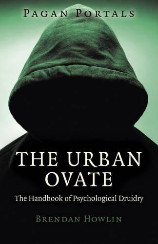 Cover image for Pagan Portals - The Urban Ovate - The Handbook of Psychological Druidry