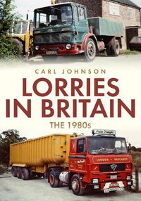 Cover image for Lorries in Britain: The 1980s