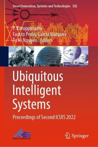 Cover image for Ubiquitous Intelligent Systems: Proceedings of Second ICUIS 2022
