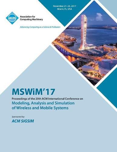 Cover image for MSWiM '17: 20th ACM Int'l Conference on Modelling, Analysis and Simulation of Wireless and Mobile Systems