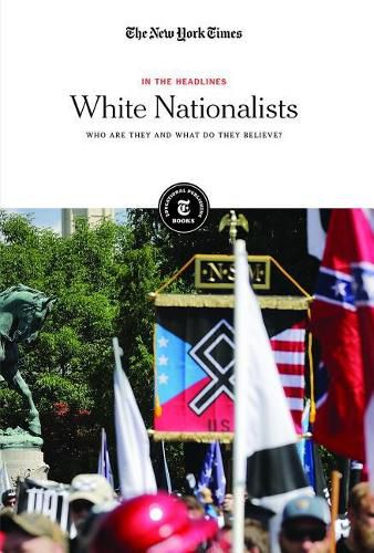 White Nationalists: Who Are They and What Do They Believe?