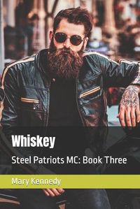 Cover image for Whiskey: Steel Patriots MC: Book Three