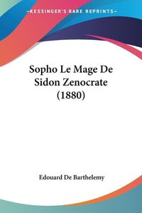 Cover image for Sopho Le Mage de Sidon Zenocrate (1880)