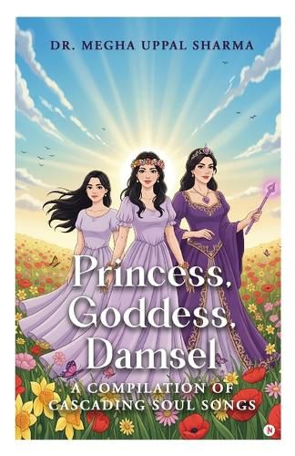 Cover image for Princess, Goddess, Damsel; A Compilation of Cascading Soul Songs