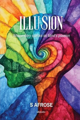 Cover image for Illusion Where story speaks as Mind's passion
