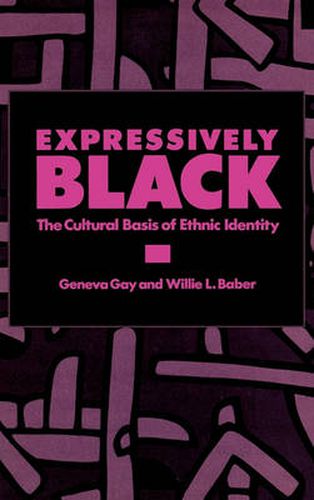 Cover image for Expressively Black: The Cultural Basis of Ethnic Identity