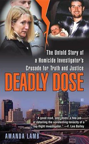 Cover image for Deadly Dose: The Untold Story of a Homicide Investigator's Crusade for Truth and Justice