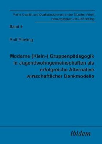 Cover image for Kundenorientierte Qualitatsentwicklung in der Heimerziehung. Eine Untersuchung von Indikatoren der Qualitat stationarer Jugendhilfe als Voraussetzung eines erfolgreichen Qualitatsmanagements nach Zertifizierungsverfahren wie der DIN EN ISO 9000 ff